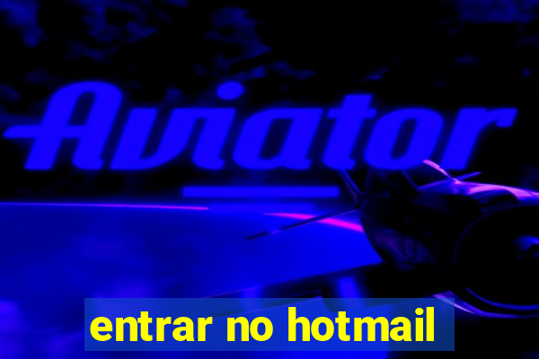 entrar no hotmail